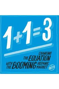 1+1=3: Changing the Equation with the Booming Hispanic Market