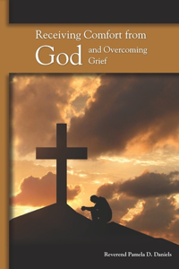 Receiving Comfort from God and Overcoming Grief