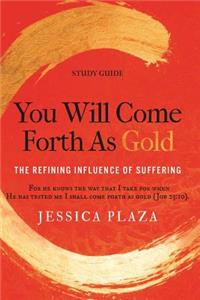 You Will Come Forth as Gold Study Guide