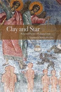 Clay and Star: Selected Poems of Liliana Ursu