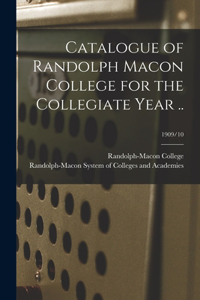 Catalogue of Randolph Macon College for the Collegiate Year ..; 1909/10