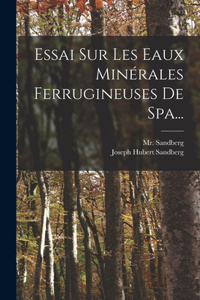 Essai Sur Les Eaux Minérales Ferrugineuses De Spa...