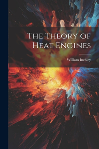 Theory of Heat Engines