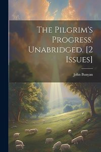 Pilgrim's Progress. Unabridged. [2 Issues]