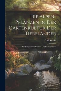 Alpen-Pflanzen in Der Gartenkultur Der Tierfländer