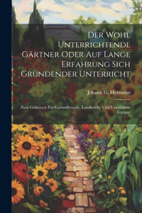 Wohl Unterrichtende Gärtner Oder Auf Lange Erfahrung Sich Gründender Unterricht