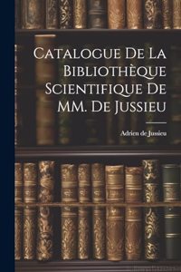 Catalogue de la Bibliothèque Scientifique de MM. de Jussieu