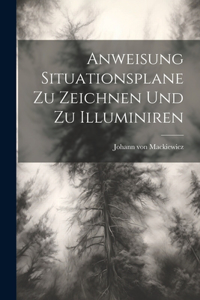 Anweisung Situationsplane zu zeichnen und zu Illuminiren