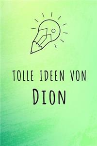Tolle Ideen von Dion