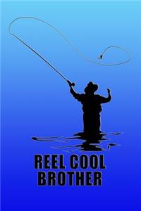 Reel Cool Brother