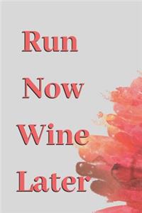 Run Now Wine Later