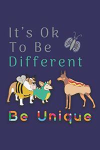 It's Ok To Be Different - Be Unique