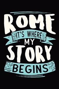 Rome It's where my story begins