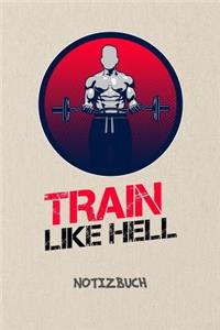 Train Like Hell NOTIZBUCH