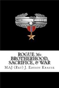 Rogue 36: Brotherhood, Sacrifice, & War