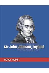 Sir John Johnson, Loyalist