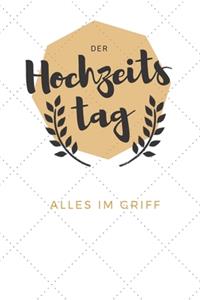 Der Hochzeitstag. Alles im Griff