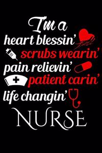 I' M a Heart Blessing Scrubs Wearing Pain Relieving Patient Carin Life Changing Nurse