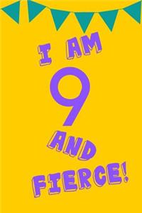 I Am 9 and Fierce!