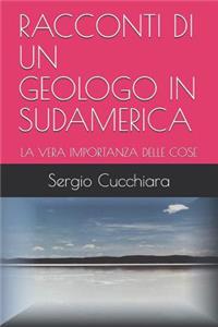 Racconti Di Un Geologo in Sudamerica