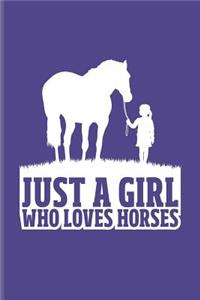 Just a Girl Who Loves Horses