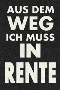 Aus Dem Weg Ich Muss in Rente