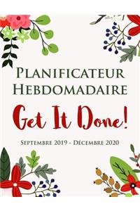 Planificateur Hebdomadaire - Get It Done ! Septembre 2019 - décembre 2020