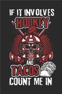 If it Involves Hockey And Tacos Count Me In