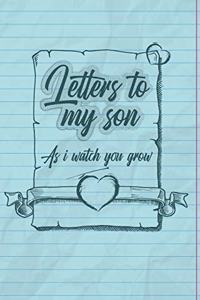 Letters To My Son As I Watch You Grow