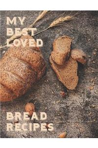My Best Loved Bread Recipes