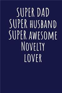 Super Dad Super Husband Super Awesome Novelty Lover