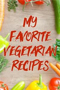 My Favorite Vegetarian Recipes