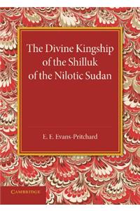 Divine Kingship of the Shilluk of the Nilotic Sudan