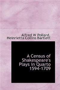 A Census of Shakespeare's Plays in Quarto 1594-1709