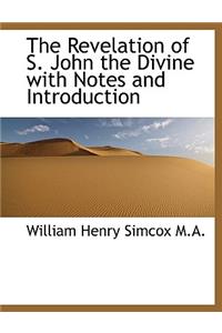 The Revelation of S. John the Divine with Notes and Introduction
