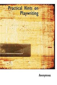 Practical Hints on Playwriting