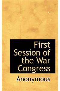 First Session of the War Congress