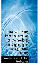 Universal History from the Creation of the World to the Beginning of the Eighteenth Contury