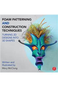 Foam Patterning and Construction Techniques