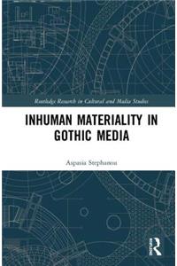 Inhuman Materiality in Gothic Media