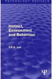 Instinct, Environment and Behaviour (Psychology Revivals)