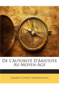 De L'Autorité D'Aristote Au Moyen-Âge