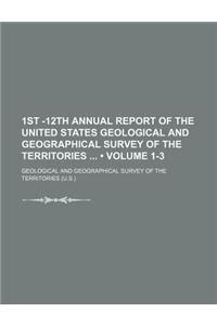 1st -12th Annual Report of the United States Geological and Geographical Survey of the Territories (Volume 1-3)