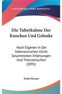 Die Tuberkulose Der Knochen Und Gelenke