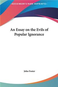 An Essay on the Evils of Popular Ignorance