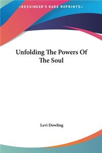 Unfolding the Powers of the Soul