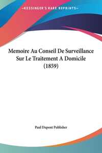 Memoire Au Conseil de Surveillance Sur Le Traitement a Domicile (1859)