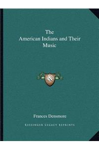 The American Indians and Their Music