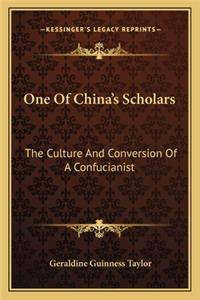 One of China's Scholars: The Culture and Conversion of a Confucianist