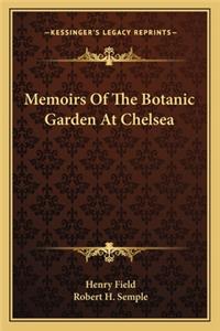 Memoirs Of The Botanic Garden At Chelsea